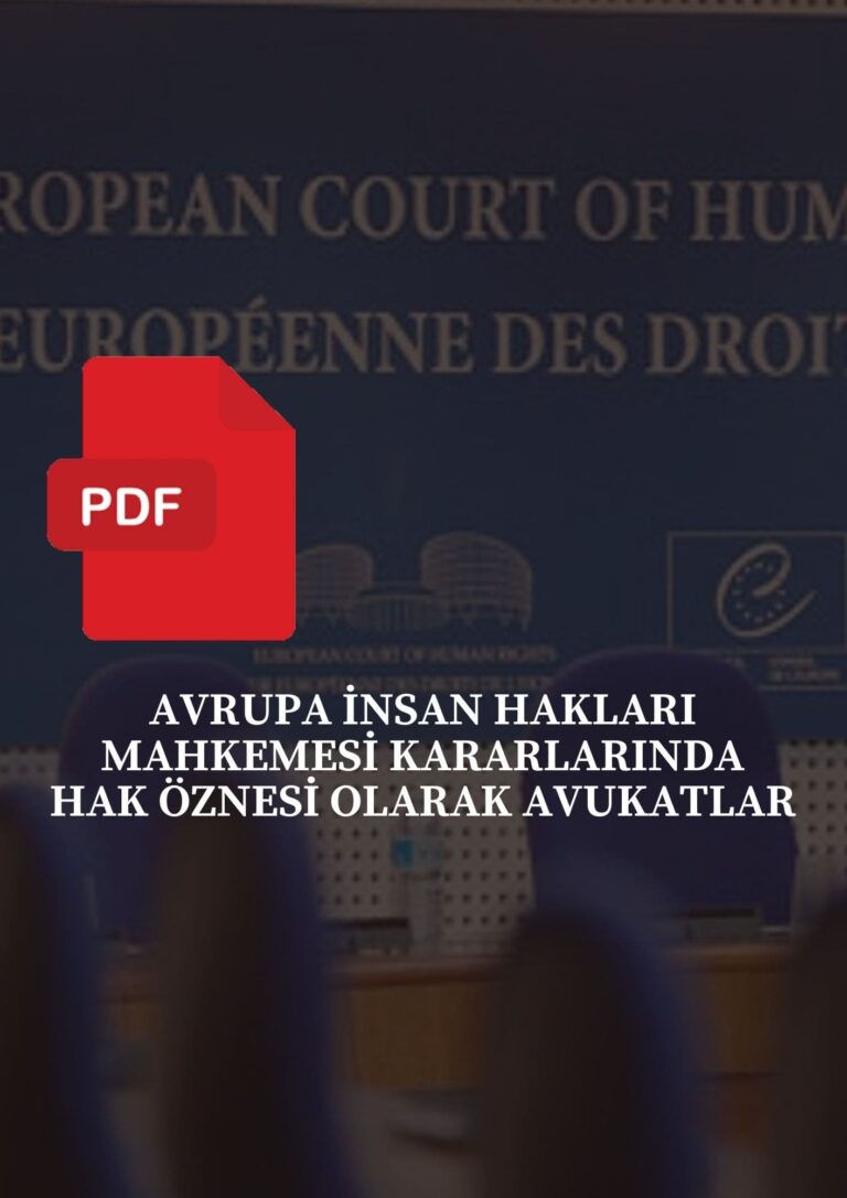 Avrupa İnsan Hakları Mahkemesi Kararlarında Hak Öznesi Olarak Avukatlar
